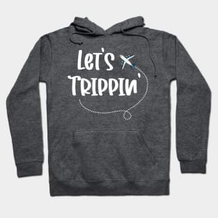 Let’s Trippin’ Hoodie